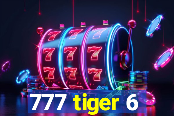 777 tiger 6